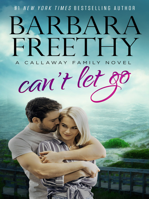Title details for Can't Let Go by Barbara Freethy - Available